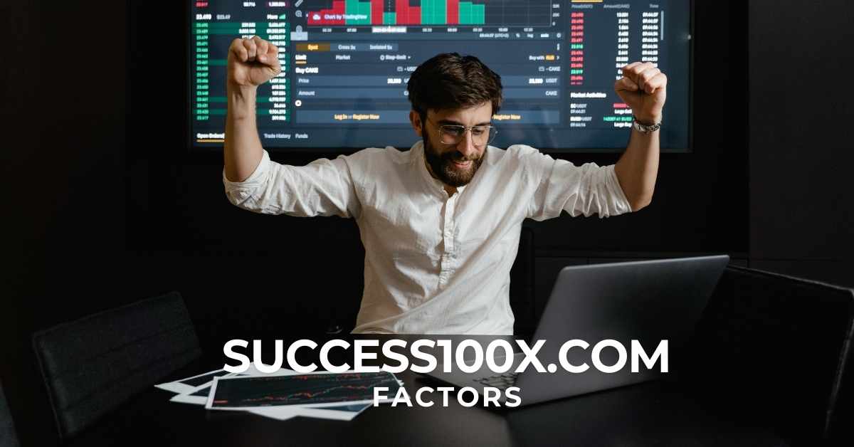 Success100x.com Factors